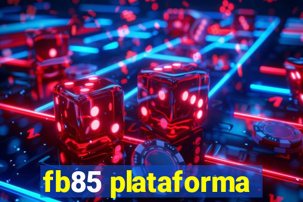 fb85 plataforma